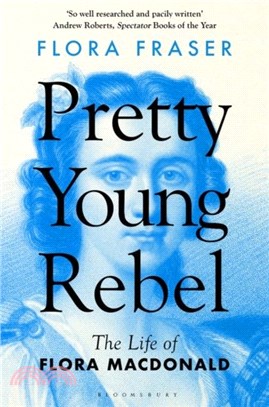 Pretty Young Rebel：The Life of Flora Macdonald