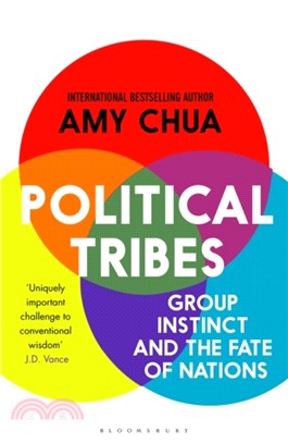 Political Tribes : Group Instinct and the Fate of Nations