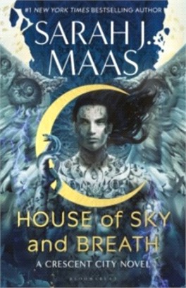 House of Sky and Breath：The unmissable new fantasy from multi-million and #1 New York Times bestselling author Sarah J. Maas