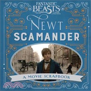 Newt Scamander : A Movie Scrapbook (Fantastic Beasts and Where to Find Them)