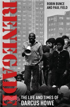 Renegade：The Life and Times of Darcus Howe