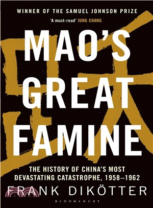 Mao's Great Famine ─ The History of China's Most Devastating Catastrophe, 1958-62