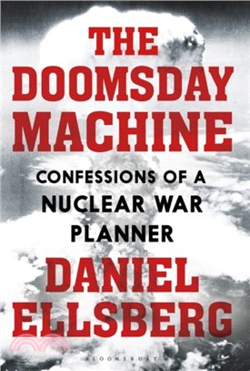 The Doomsday Machine：Confessions of a Nuclear War Planner