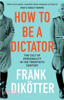 Dictator :the cult of personality in the twentieth century /