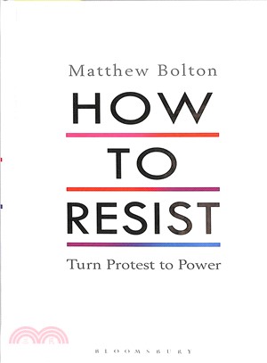 How to resist :turn protest to power /