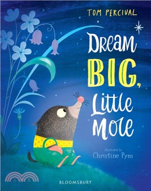 Dream Big, Little Mole! (Short listed for Sainsbury's Children's Book Awards 2021)