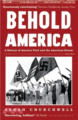 Behold, America：A History of America First and the American Dream