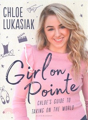 Girl on Pointe：Chloe's Guide to Taking on the World