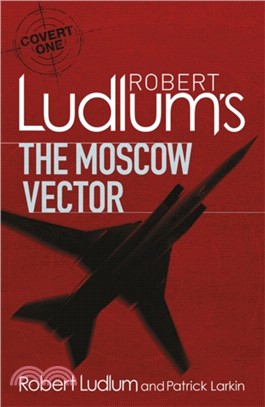 Robert Ludlum's The Moscow Vector：A Covert-One Novel
