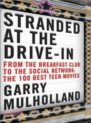 Stranded at the Drive-in ― From the Breakfast Club to the Social Network: the 100 Best Teen Movies