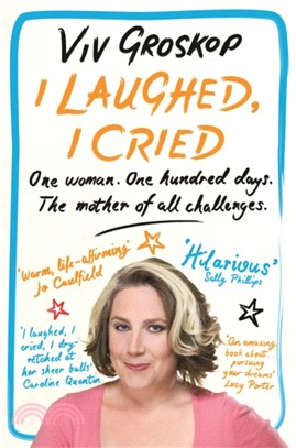 I Laughed, I Cried：One Woman, One Hundred Days, The Mother of all Challenges