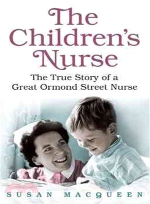 The Children's Nurse ― The True Story of a Great Ormond Street Nurse