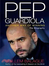 Pep Guardiola ─ Another Way of Winning: the Biography