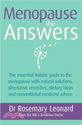 Menopause ─ The Answers: Understand and Manage Symptons with Natural Solutions, Alternative Remedies and Conventional Medical Advice