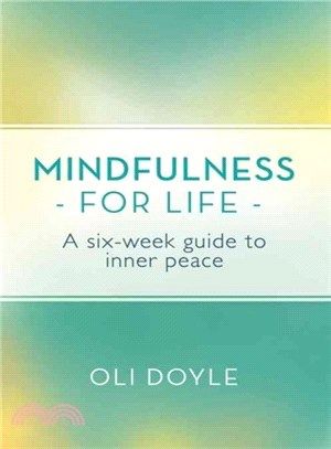 Mindfulness for Life ― Six Weeks to Inner Peace