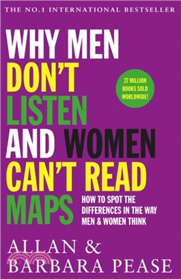 Why Men Don't Listen & Women Can't Read Maps：How to spot the differences in the way men & women think