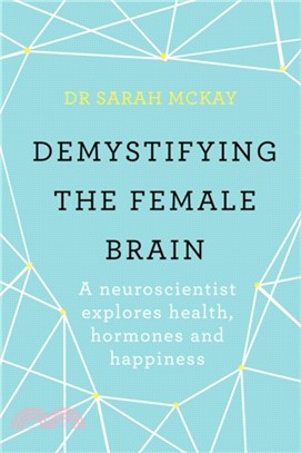 Demystifying The Female Brain：A neuroscientist explores health, hormones and happiness