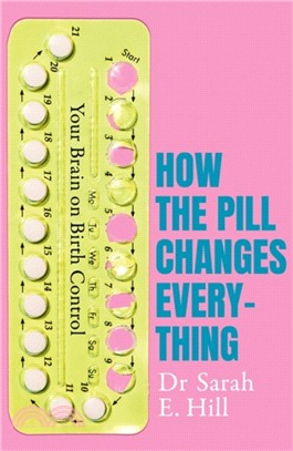 How the Pill Changes Everything：Your Brain on Birth Control