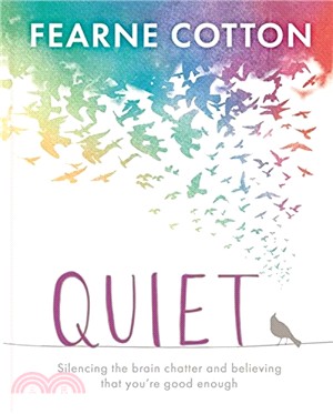 Quiet: Learning to silence the brain chatter and believing that you’re good enough