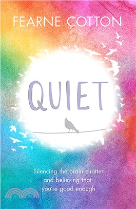 Quiet ― Learning to Silence the Brain Chatter and Believing That You're Good Enough