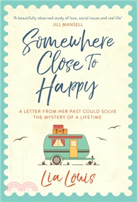 Somewhere Close to Happy：The heart-warming, laugh-out-loud debut of the year