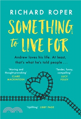 Something to Live For：If you loved Eleanor Oliphant, try this brilliant new read: the most uplifting, funny and feel-good novel of the year!