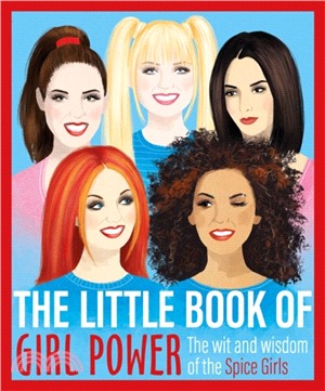 The Little Book of Girl Power：The Wit and Wisdom of the Spice Girls