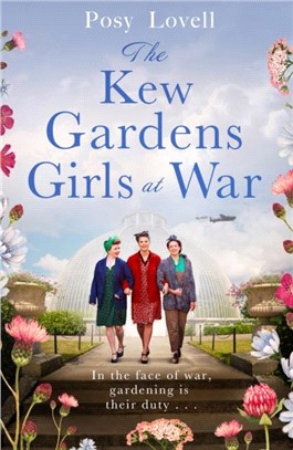 The Kew Gardens Girls at War：A heartwarming tale of wartime at Kew Gardens