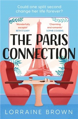 The Paris Connection：Escape to Paris with the most romantic and uplifting love story of 2021!