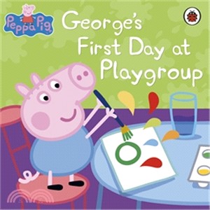 Peppa Pig: George's First Day at Playgroup (平裝本)