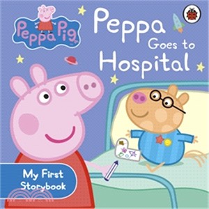 Peppa Pig: Peppa Goes to Hospital: My First Storybook (硬頁書)