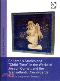 Children's Stories and "Child-Time" in the Works of Joseph Cornell and the Transatlantic Avant-Garde