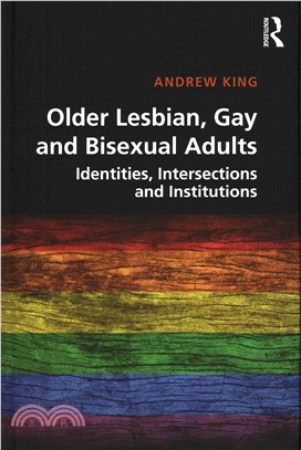 Older Lesbian, Gay and Bisexual Adults ― Identities, Intersections and Institutions