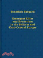 Emergent Elites and Byzantium in the Balkans and East-central Europe