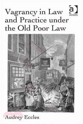 Vagrancy in Law and Practice Under the Old Poor Law