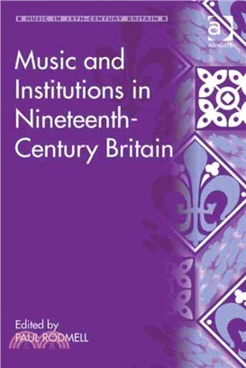 Music and Institutions in Nineteenth-Century Britain