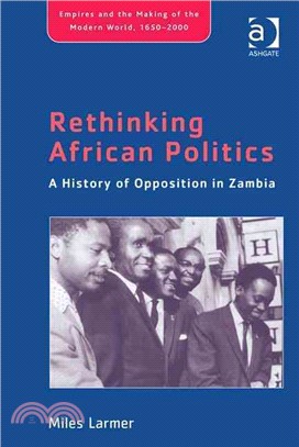 Rethinking African Politics ─ A History of Opposition in Zambia