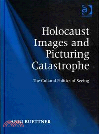 Holocaust Images and Picturing Catastrophe