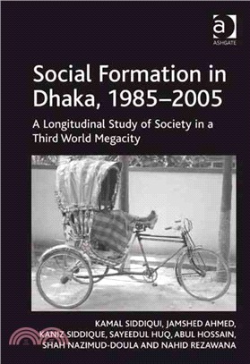 Social Formation in Dhaka, 1985-2005: A Longitudinal Study of Society in a Third World Megacity