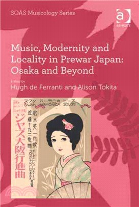 Music, Modernity and Locality in Prewar Japan ─ Osaka and Beyond