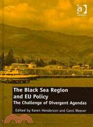 The Black Sea Region and EU Policy ─ The Challenge of Divergent Agendas