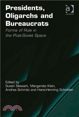 Presidents, Oligarchs and Bureaucrats—Forms of Rule in the Post-Soviet Space