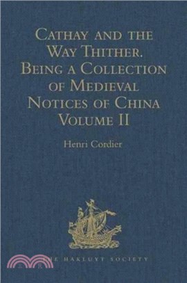 Cathay and the Way Thither. Being a Collection of Medieval Notices of China：New Edition. Volume II: Odoric of Pordenone