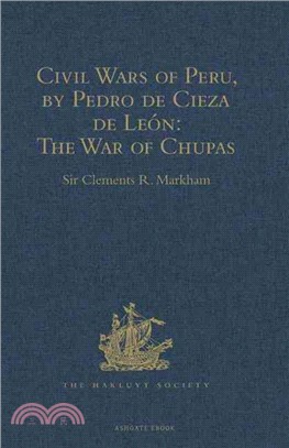 Civil Wars of Peru, by Pedro De Cieza De Leon