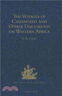 The Voyages of Cadamosto and Other Documents on Western Africa in the Second Half of the Fifteenth Century