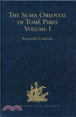 The Suma Oriental of Tome Pires：An Account of the East, from the Red Sea to Japan, written in Malacca and India in 1512-1515, and The Book of Francisco Rodrigues, Rutter of a Voyage in the Red Sea, Na