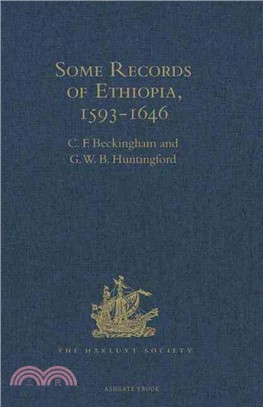 Some Records of Ethiopia, 1593-1646 ― Being Extracts from the History of High Ethiopia or Abassia by Manoel De Almeida Together With Bahrey's History of the Galla