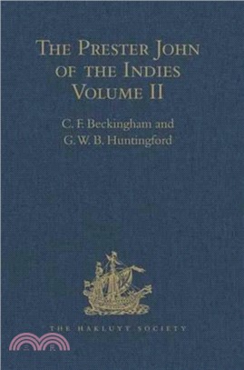 The Prester John of the Indies：A True Relation of the Lands of the Prester John, being the narrative of the Portuguese Embassy to Ethiopia in 1520, written by Father Francisco Alvares Volume II