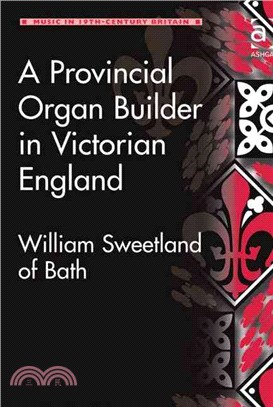 A Provincial Organ Builder in Victorian England