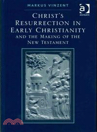 Christ's Resurrection in Early Christianity and the Making of the New Testament